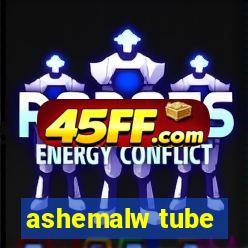 ashemalw tube